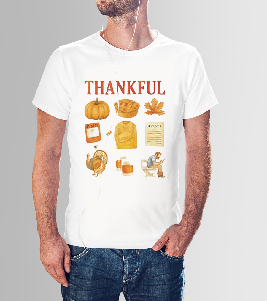 Thankful Pumpkin Turkey Pie Divorce Jackpot Sweater Toilet Autumn T-Shirt