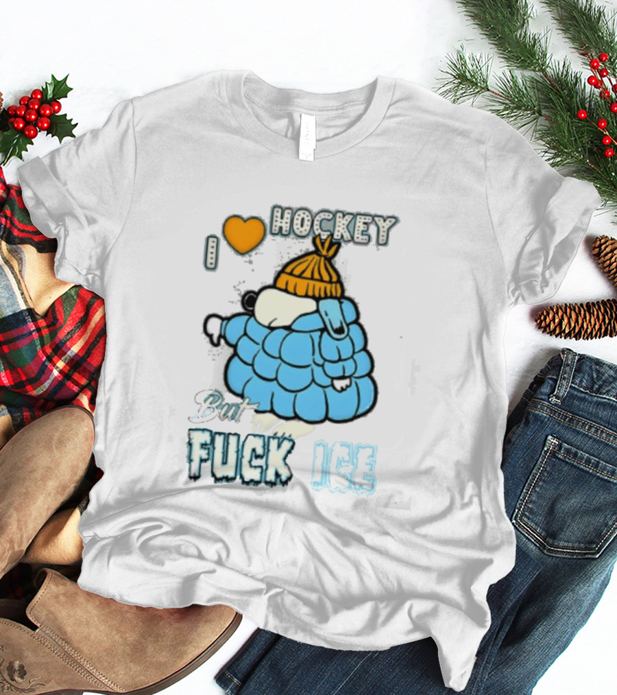 I Love Hockey But Fuck Ice Funny Winter Sports Fan T-Shirt