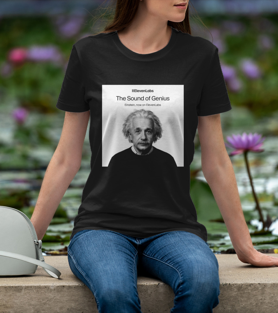 ElevenLabs The Sound Of Genius Einstein Now On ElevenLabs T-Shirt