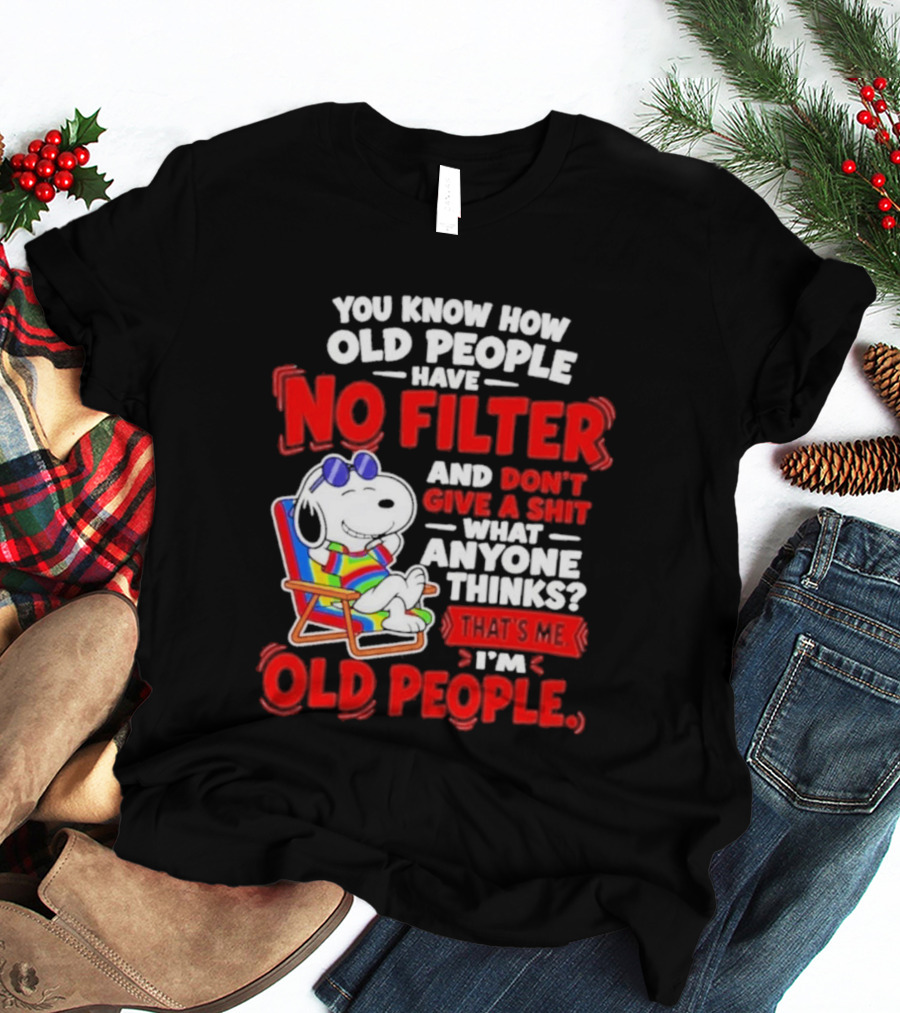 Snoopy Beach Chair Old People No Filter Don't Give A Shit What Anyone Thinks T-Shirt