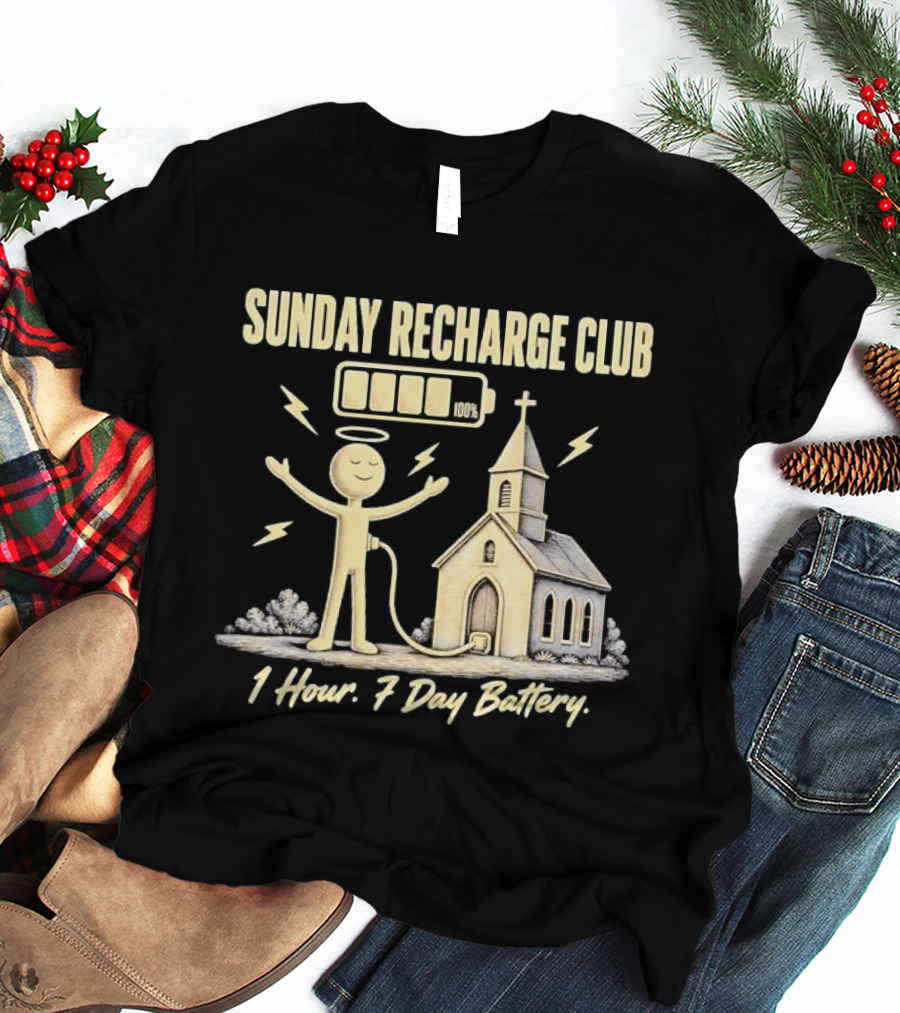 Sunday Recharge Club 1 Hour 7 Day Battery Church Christian Faith T-Shirt