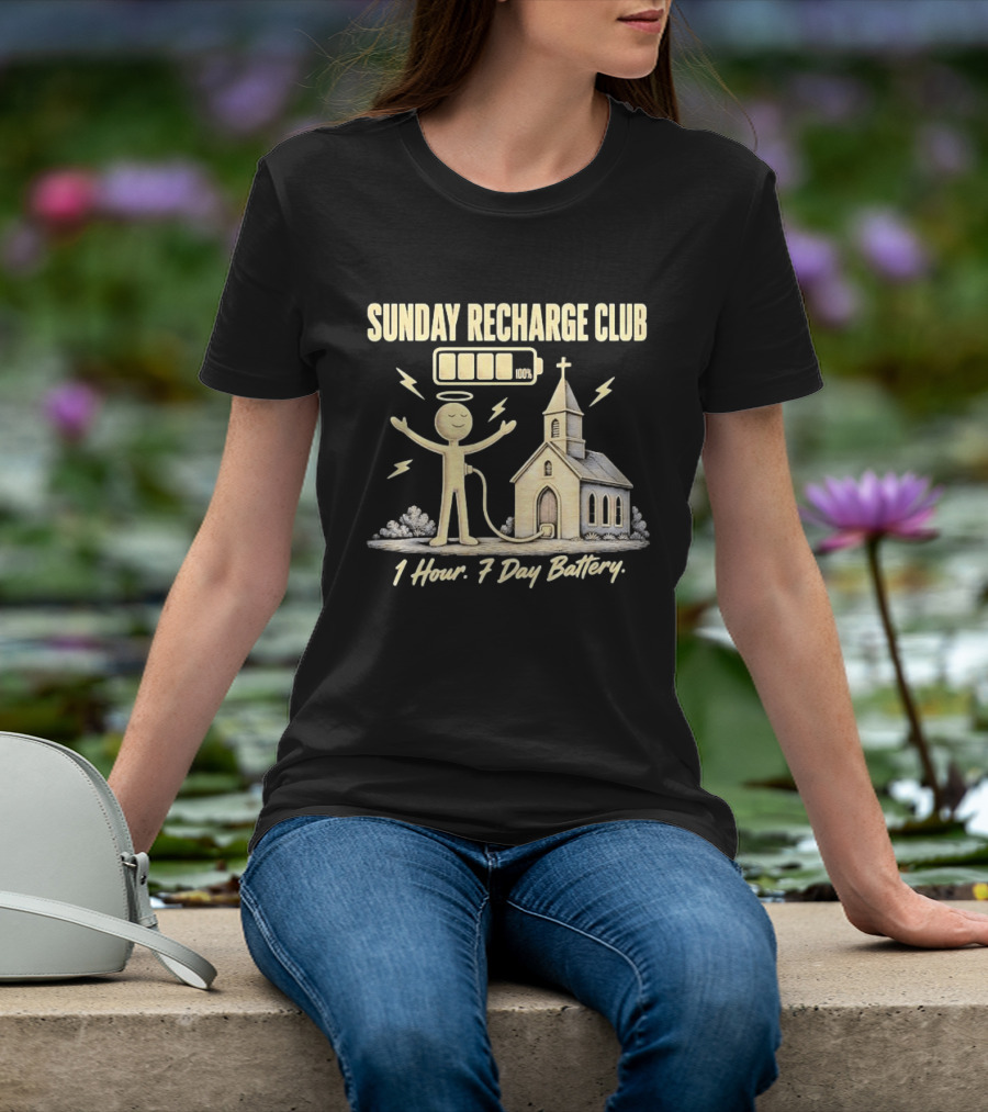 Sunday Recharge Club 1 Hour 7 Day Battery Church Christian Faith T-Shirt