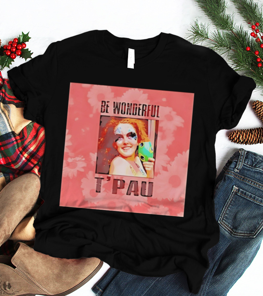 T'Pau Be Wonderful 80s Pop Carol Decker T-Shirt