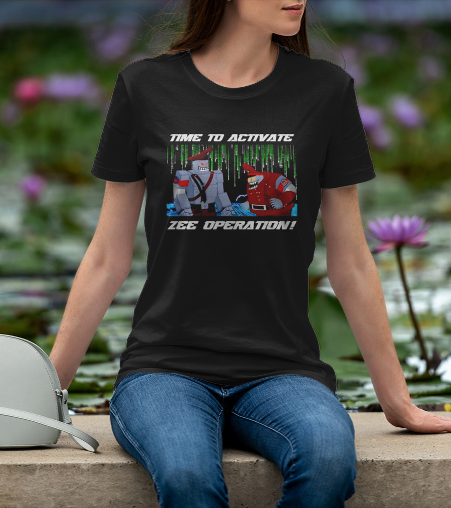 Time To Activate Zee Operation Robot Soldiers T-Shirt