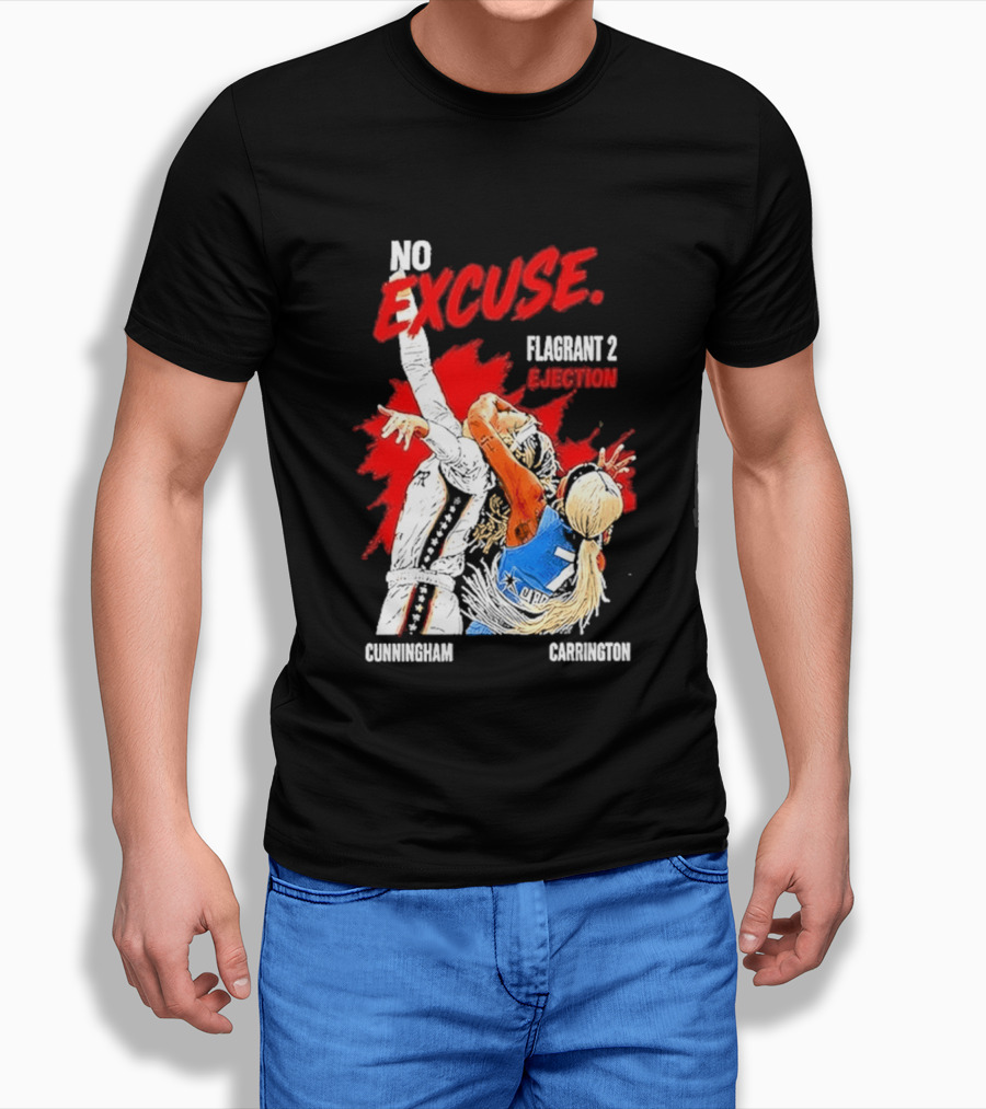 No Excuse Flagrant 2 Ejection Cunningham Carrington T-Shirt