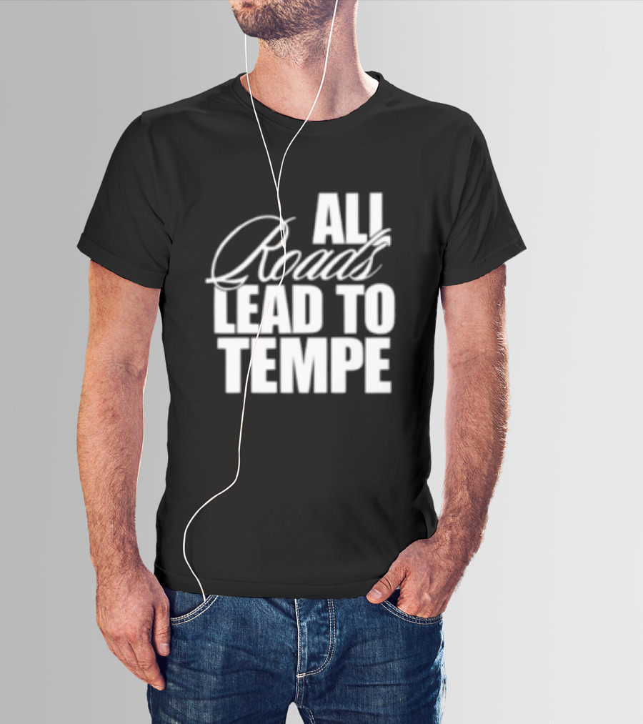 Melzi Store All Roads Lead To Tempe T-Shirt