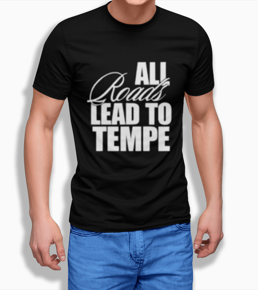 Melzi Store All Roads Lead To Tempe T-Shirt