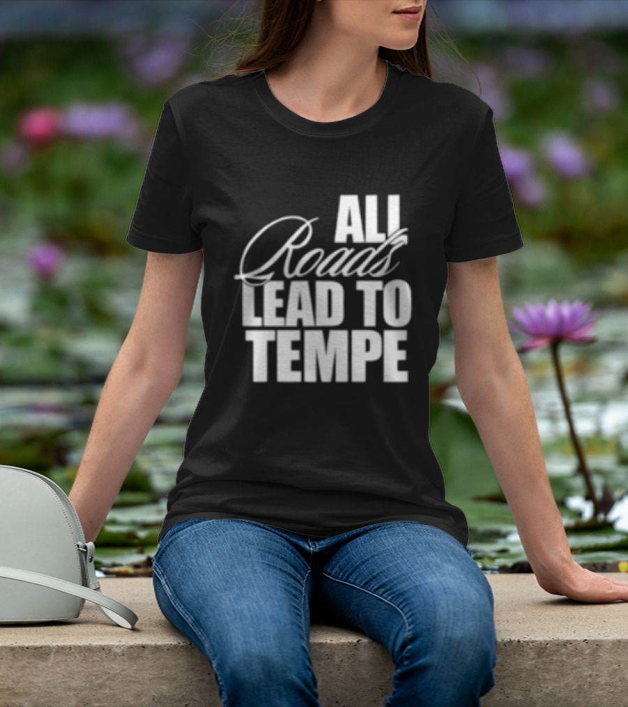 Melzi Store All Roads Lead To Tempe T-Shirt