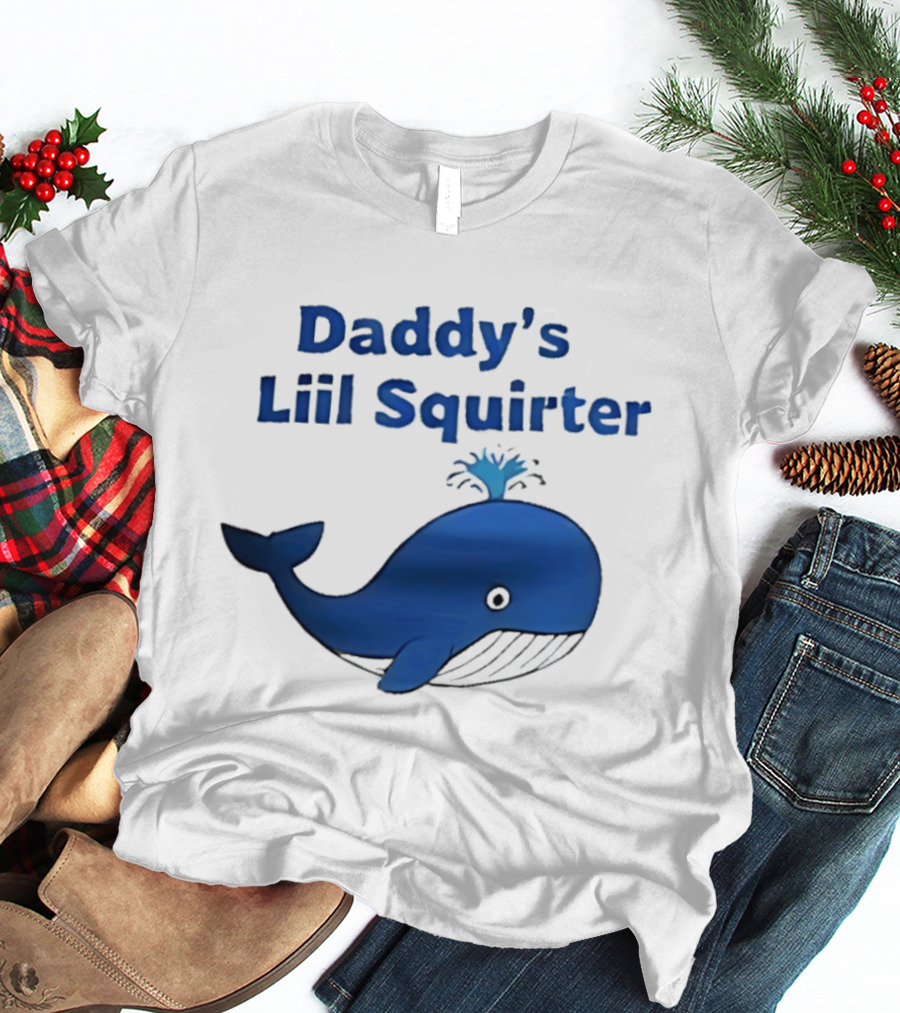 Daddy's Liil Squirter Whale Ocean Sea Life T-Shirt