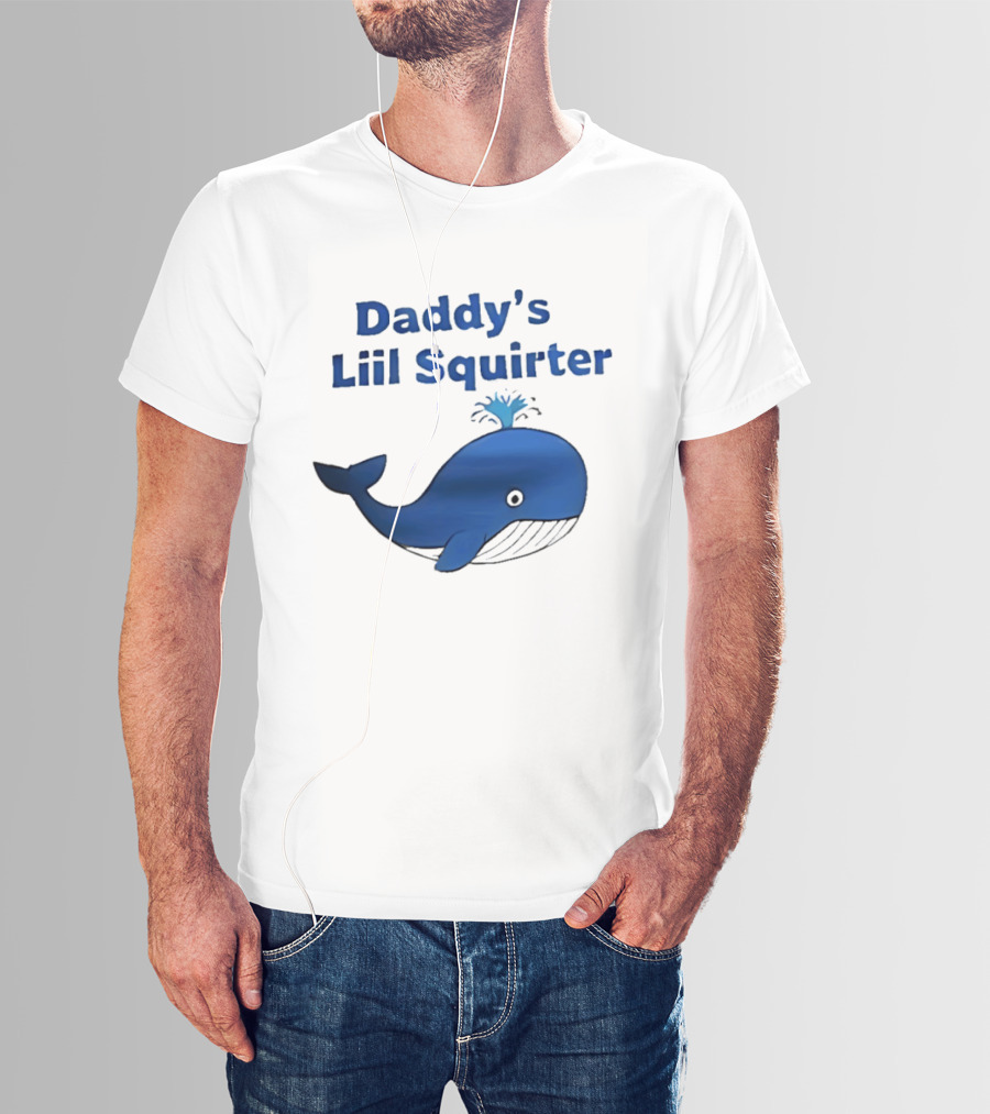Daddy's Liil Squirter Whale Ocean Sea Life T-Shirt