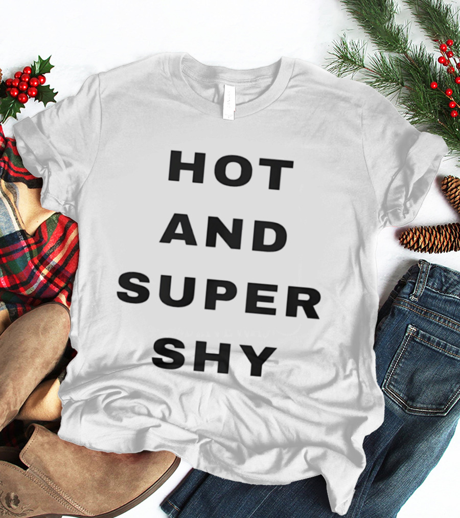 Hot And Super Shy Introvert Personality T-Shirt
