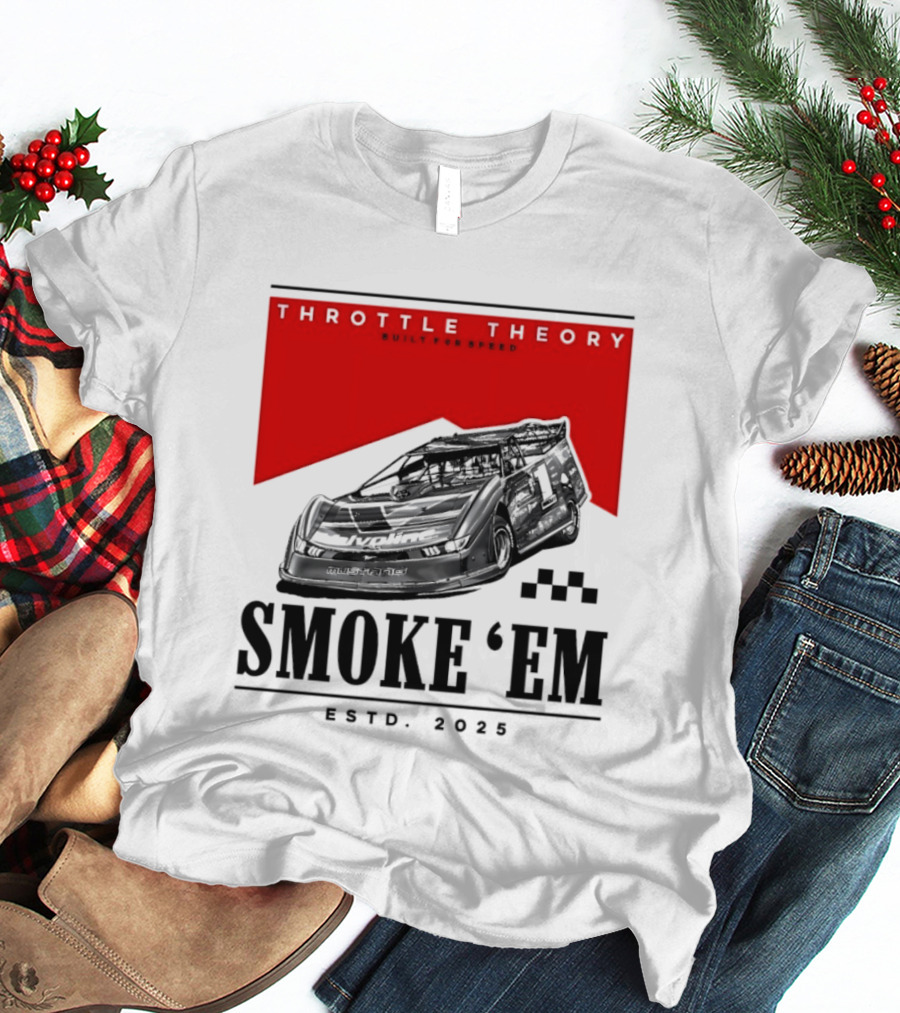 Throttle Theory Built For Speed Smoke 'Em Estd. 2023 T-Shirt