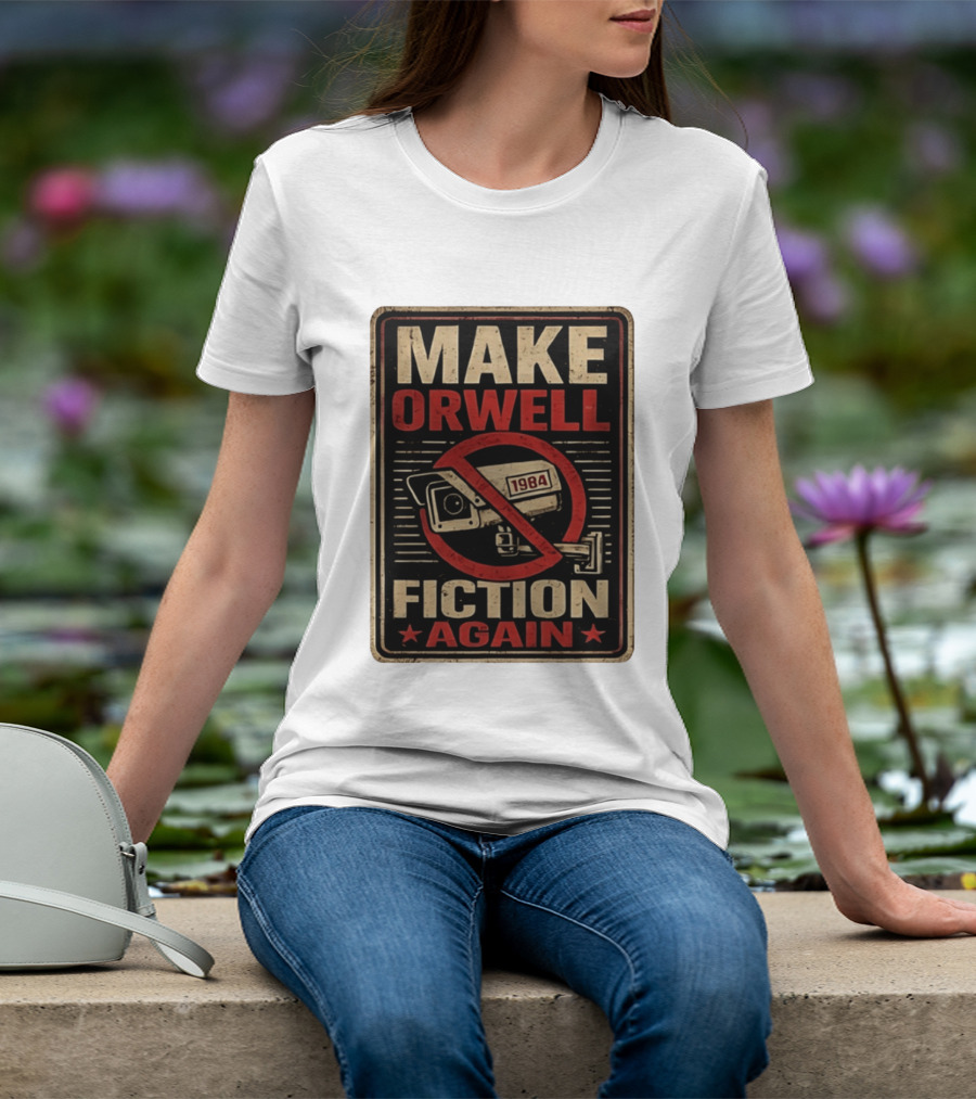 Make Orwell Fiction Again 1984 Surveillance Camera Distressed T-Shirt