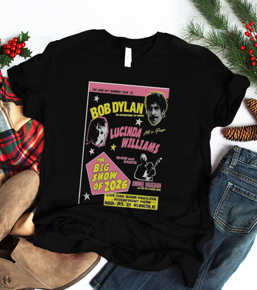 Bob Dylan Lucinda Williams The Long Hot Summer Tour '26 Live Oak Bank Pavilion Riverfront Park July 29 The Big Show Of 2026 T-Shirt