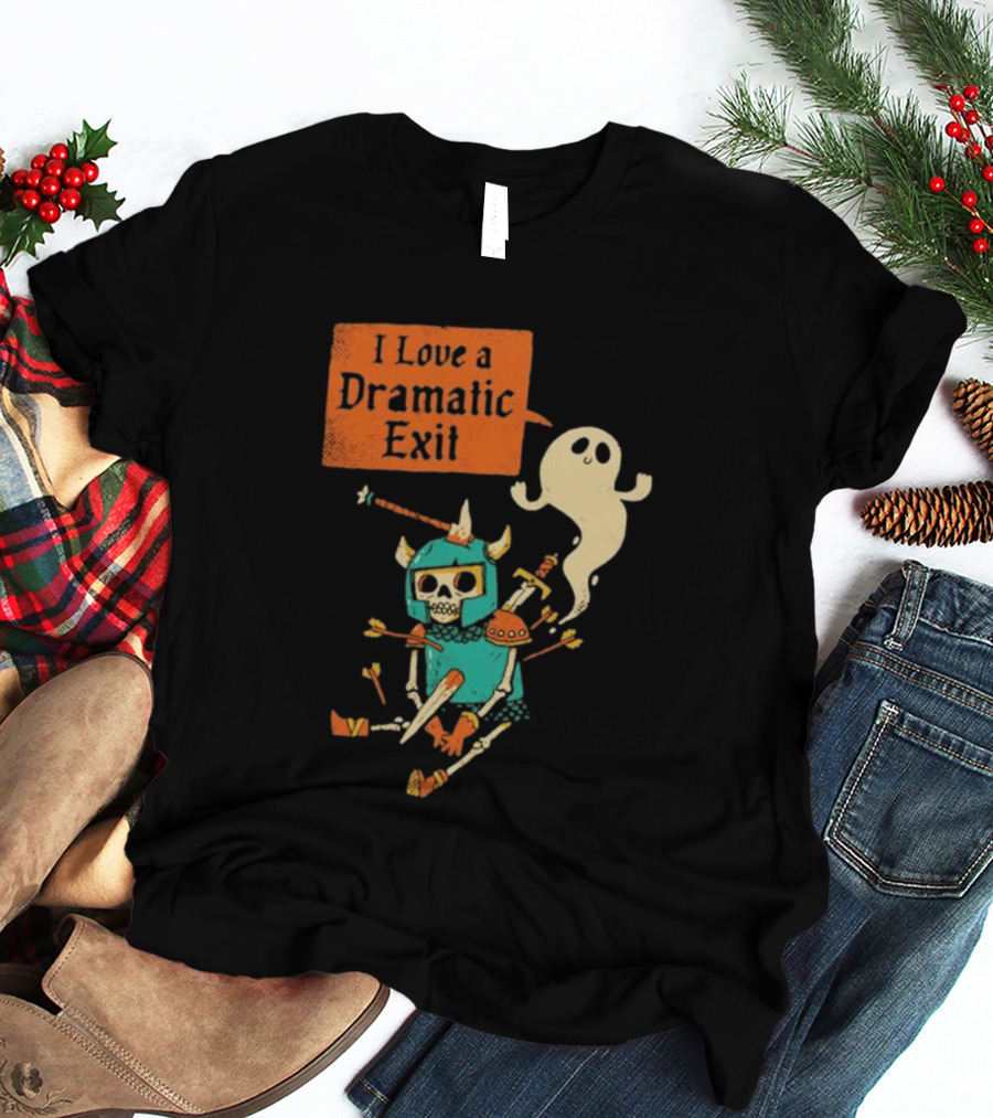 Dark Humor Skeleton Knight And Ghost With I Love A Dramatic Exit T-Shirt