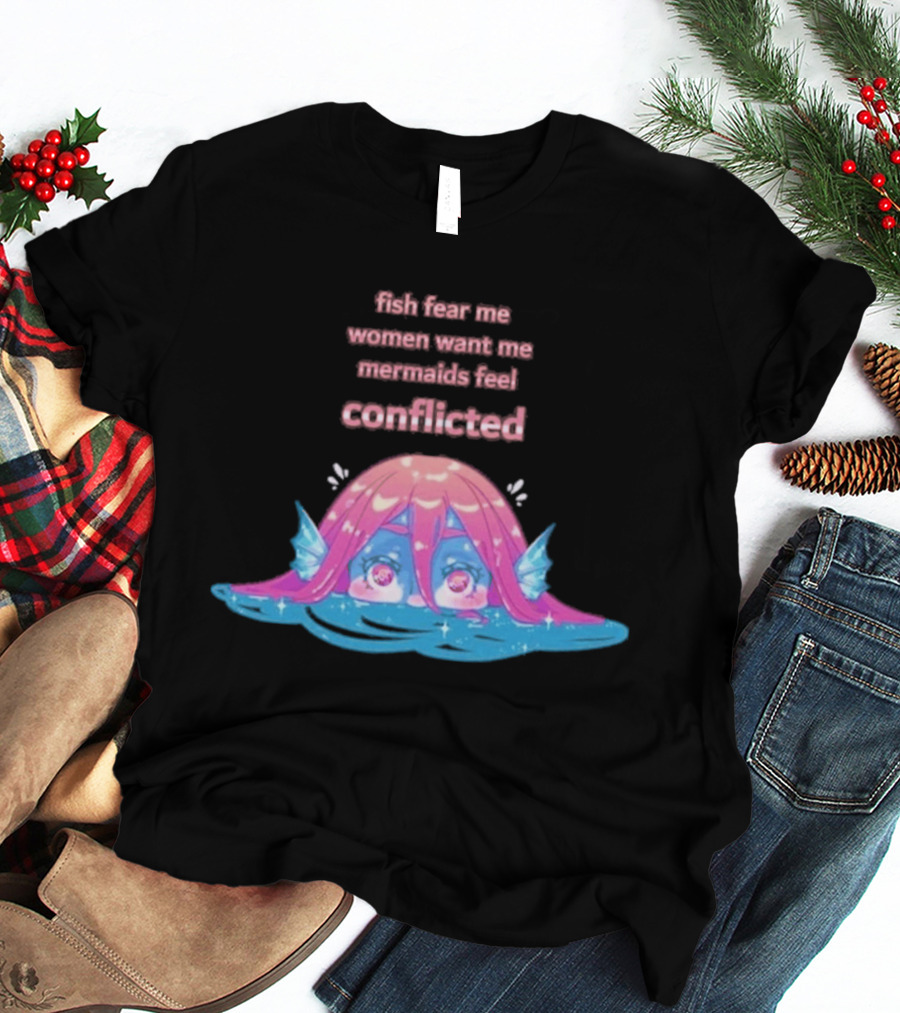 Fish Fear Me Women Want Me Mermaids Feel Conflicted Kawaii Mermaid Peekaboo T-Shirt