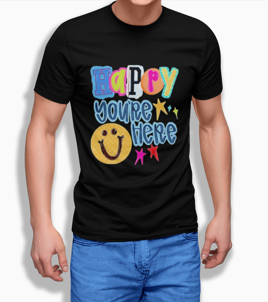 Happy You're Here Smiley Face Positive Vibes Colorful Stars T-Shirt
