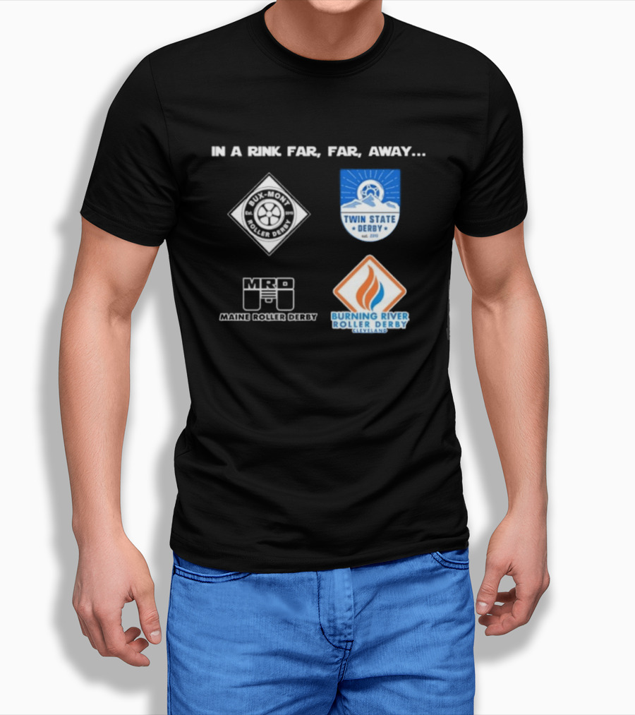 In A Rink Far Far Away Twin State Derby Maine Roller Derby Burning River Roller Derby T-Shirt