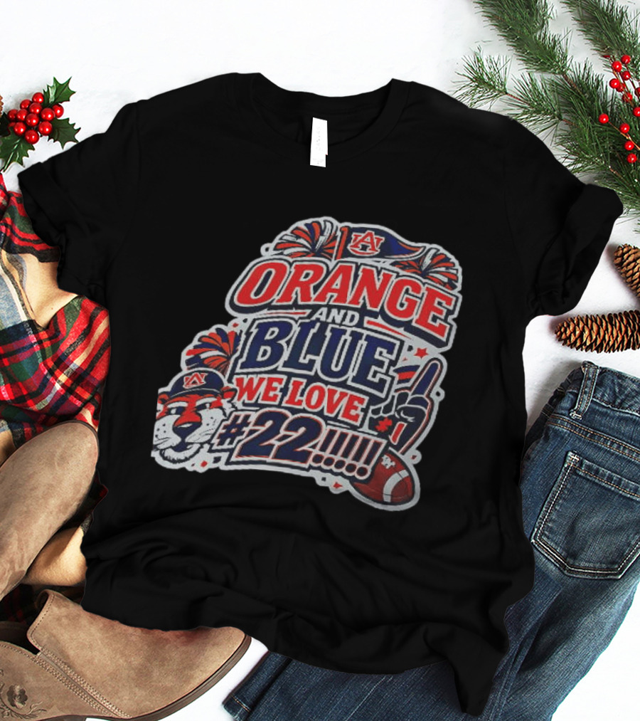 Auburn Tigers ORANGE AND BLUE WE LOVE #22 Football Fan Cheers T-Shirt