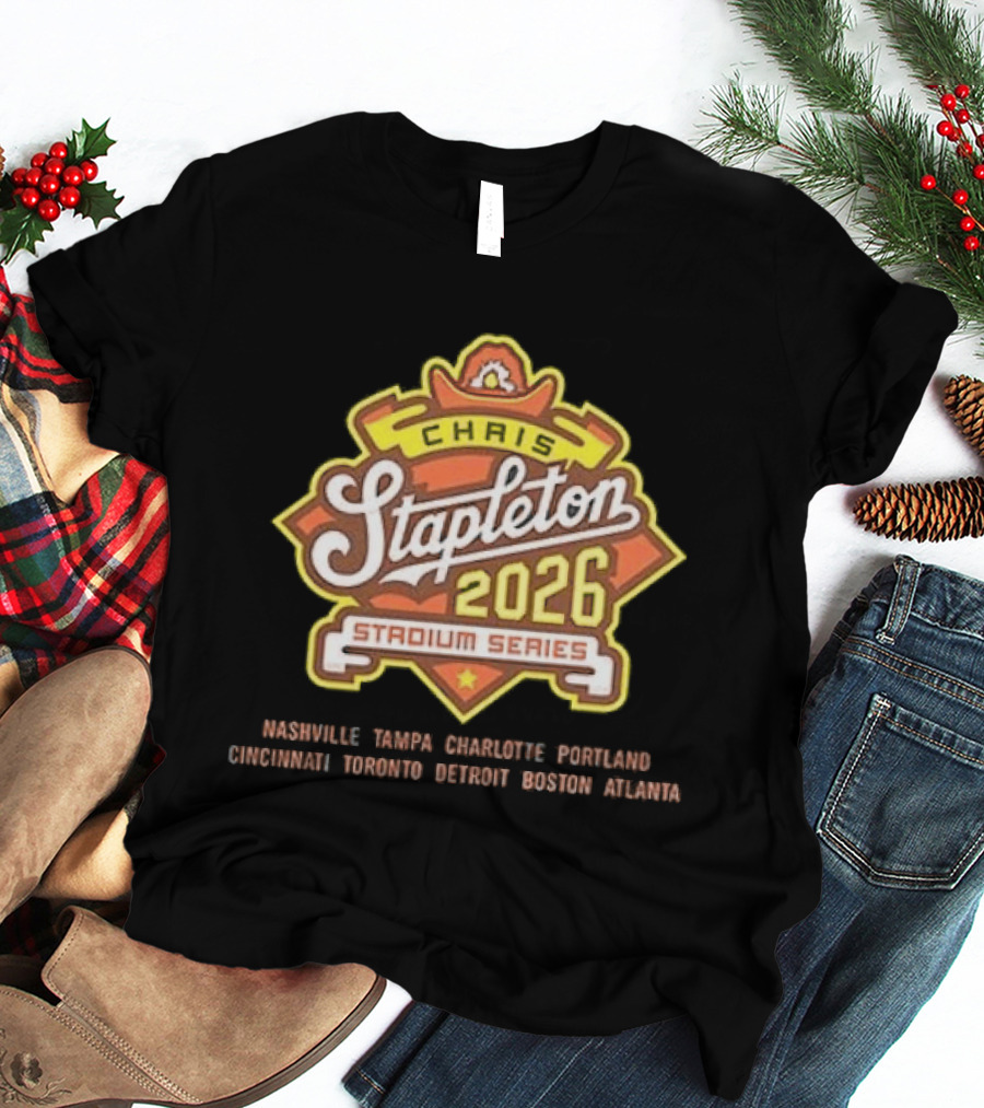 Chirs Stapleton 2026 Stadium Series Nashville Tampa Charlotte Portland Cincinnati Toronto Detroit Boston Atlanta T-Shirt