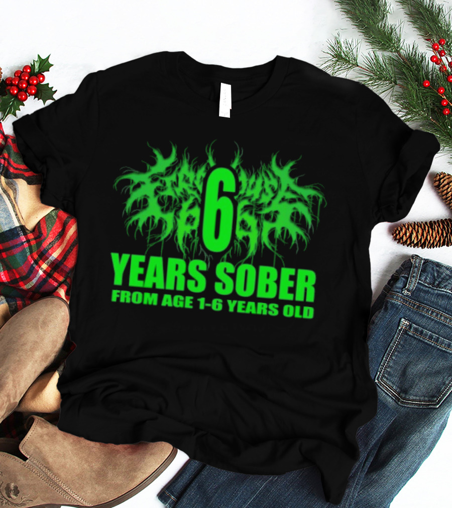 Visible Text Firehouse 666 6 Years Sober From Age 1 6 Years Old T-Shirt