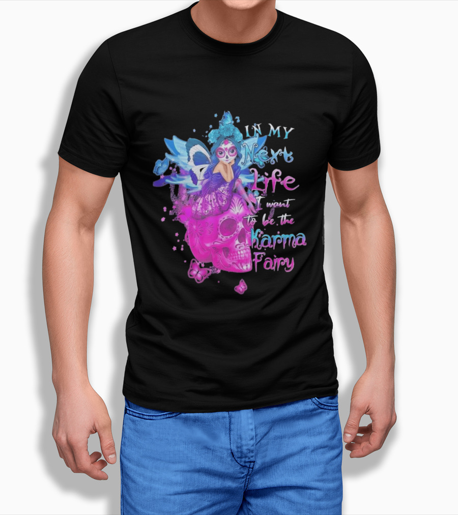 Sugar Skull Karma Fairy In My Next Life Butterfly Wings Fantasy T-Shirt