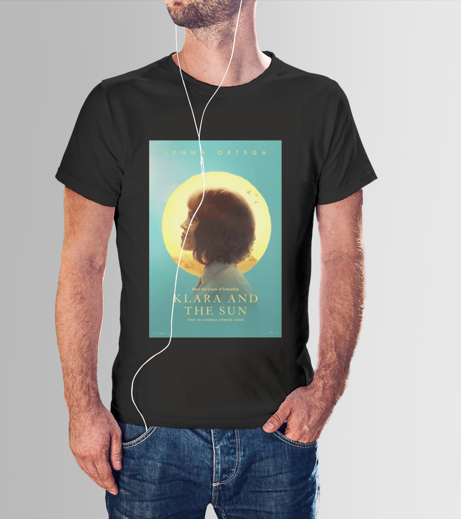 Jenna Ortega Meet The Future Of Friendship Klara And The Sun Only In Cinemas Coming Soon T-Shirt