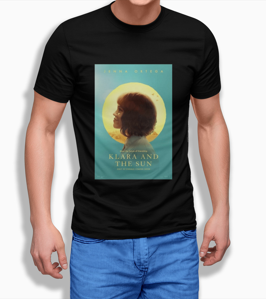Jenna Ortega Meet The Future Of Friendship Klara And The Sun Only In Cinemas Coming Soon T-Shirt
