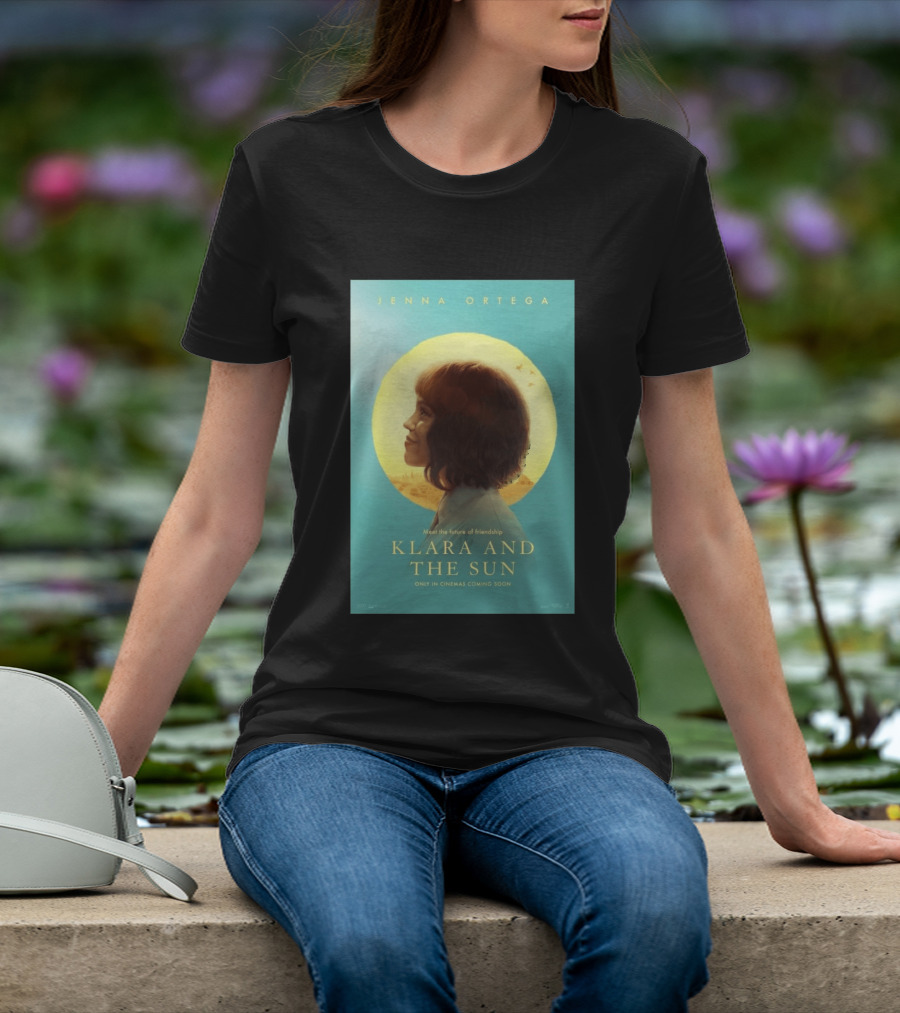 Jenna Ortega Meet The Future Of Friendship Klara And The Sun Only In Cinemas Coming Soon T-Shirt
