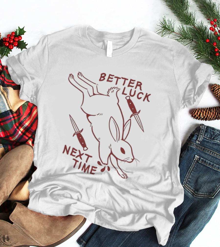 Better Luck Next Time Rabbit With Daggers T-Shirt