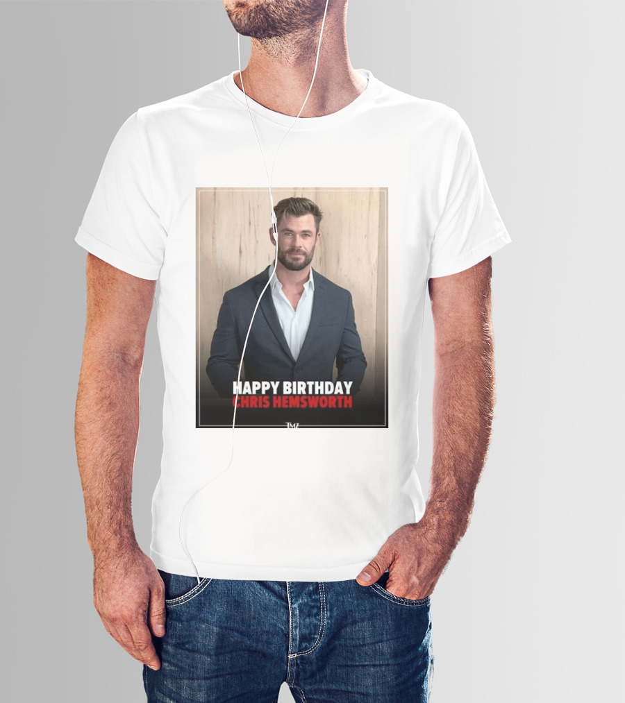Happy Birthday Chris Hemsworth TMZ T-Shirt