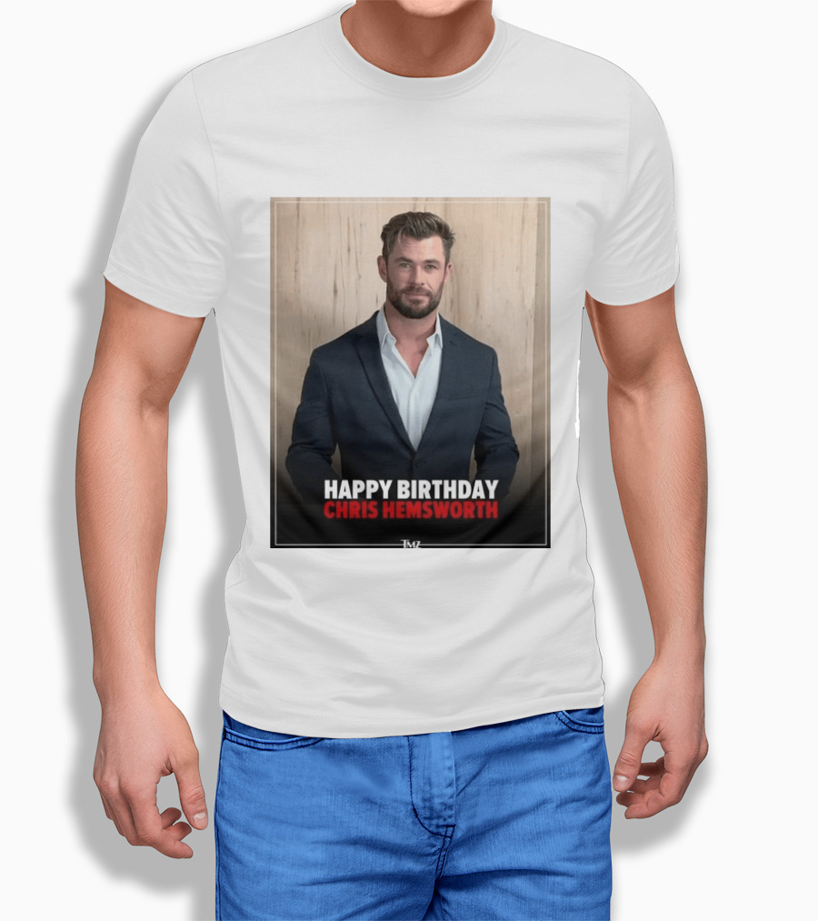 Happy Birthday Chris Hemsworth TMZ T-Shirt