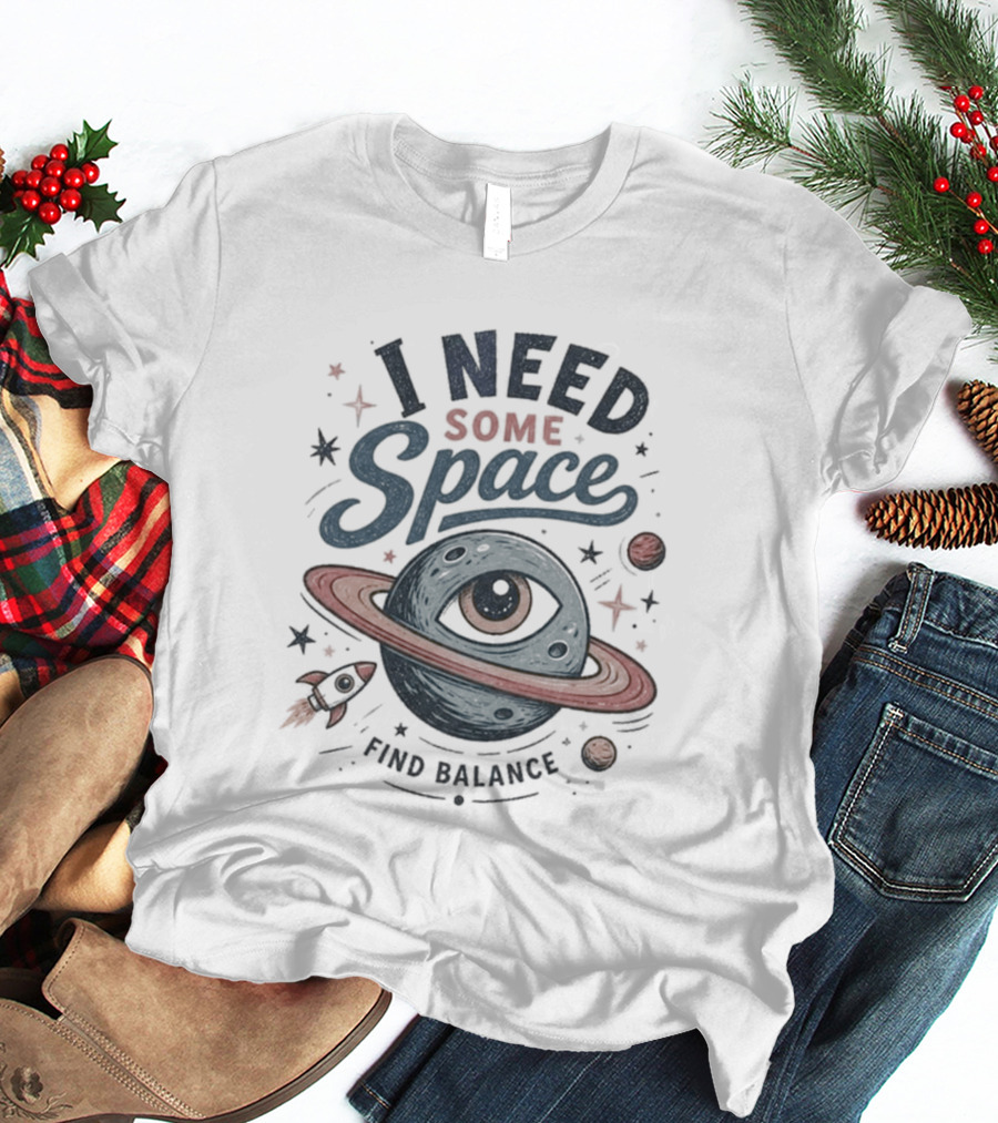I Need Some Space Find Balance Planet Rocket T-Shirt