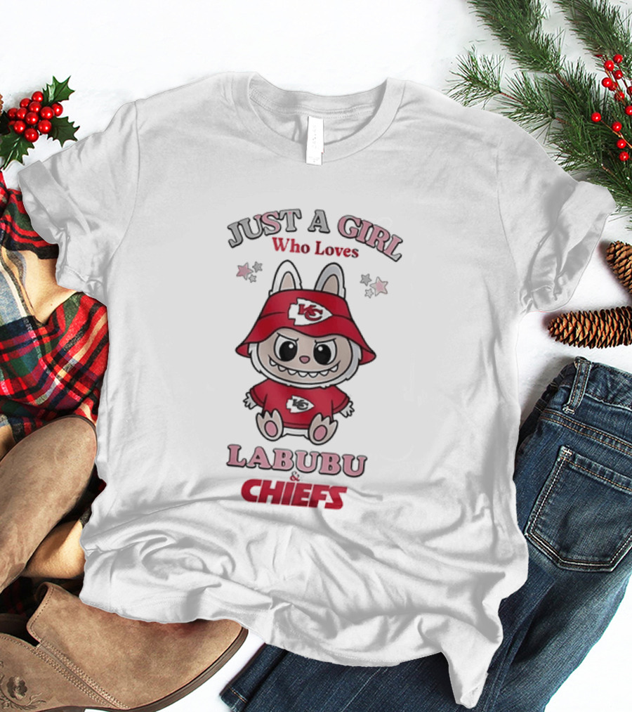 Just A Girl Who Loves Labubu And Chiefs T-Shirt