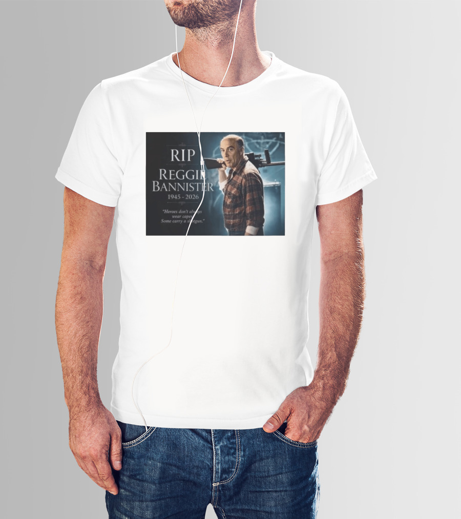 RIP Reggie Bannister 1945 2026 Heroes Don't Always Wear Capes Some Carry A Shotgun T-Shirt