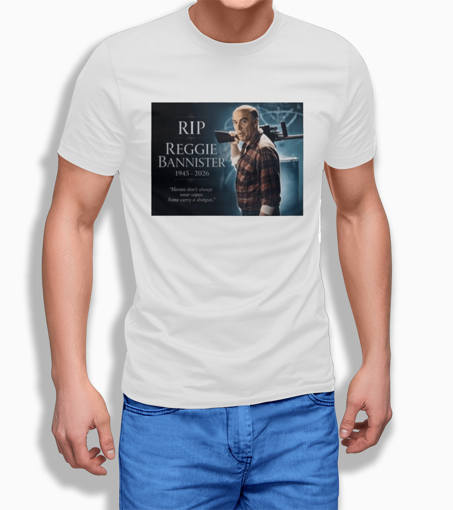 RIP Reggie Bannister 1945 2026 Heroes Don't Always Wear Capes Some Carry A Shotgun T-Shirt