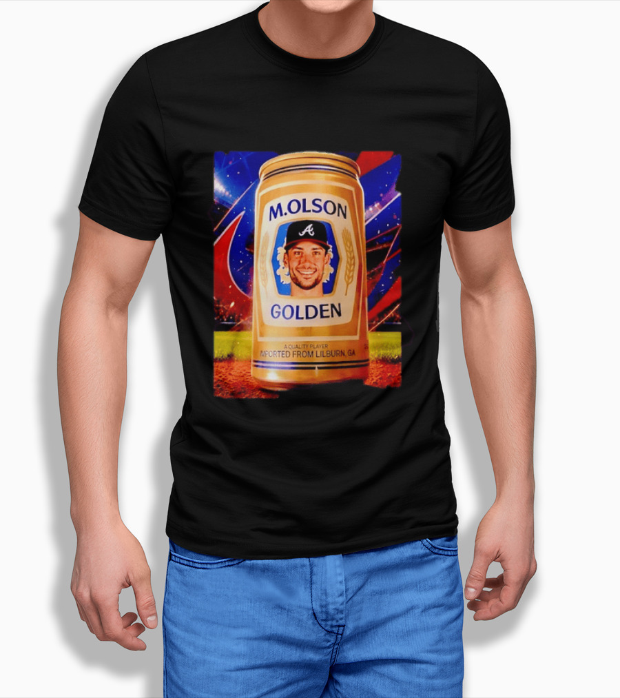 M Olson Atlanta Braves Golden Quality Player Imported From Lilburn GA T-Shirt