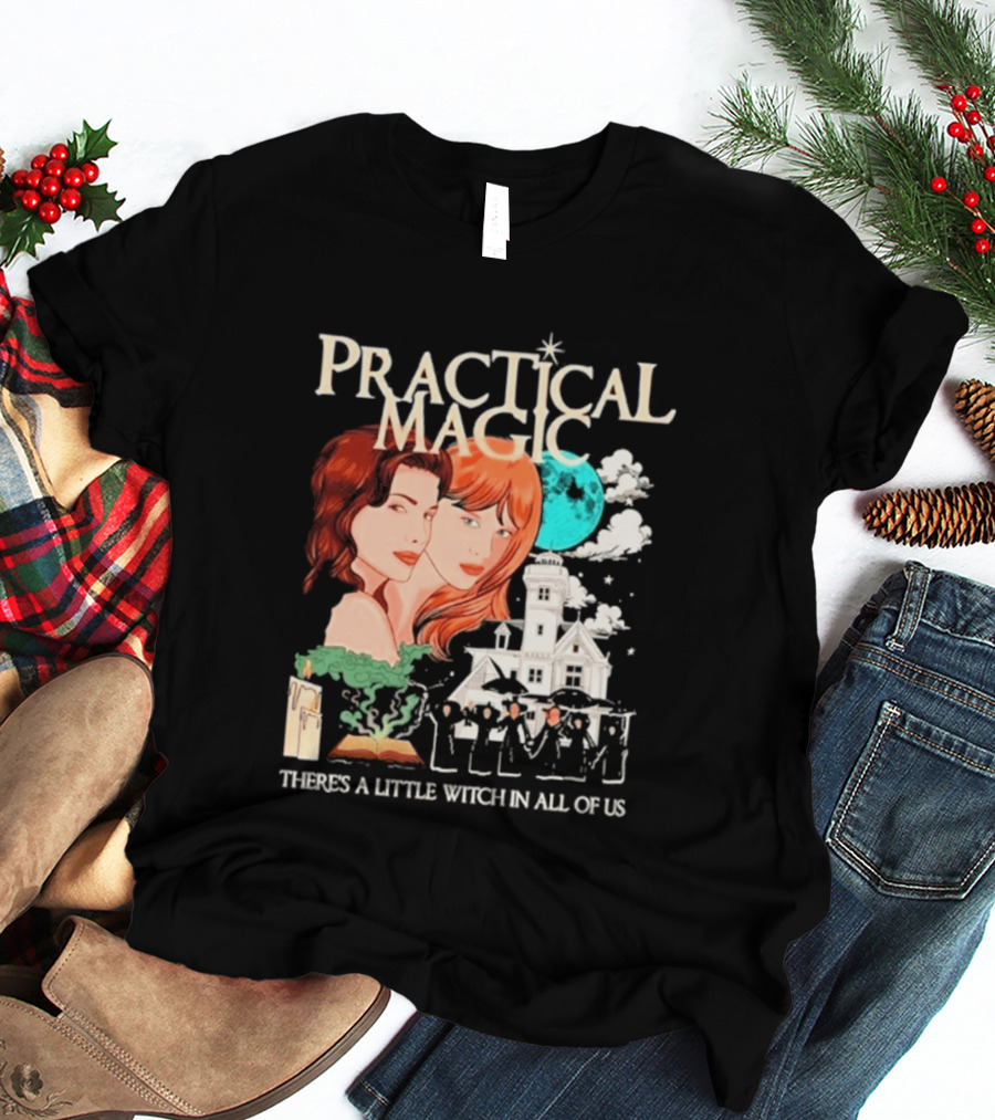 Practical Magic There's A Little Witch In All Of Us House And Moon T-Shirt