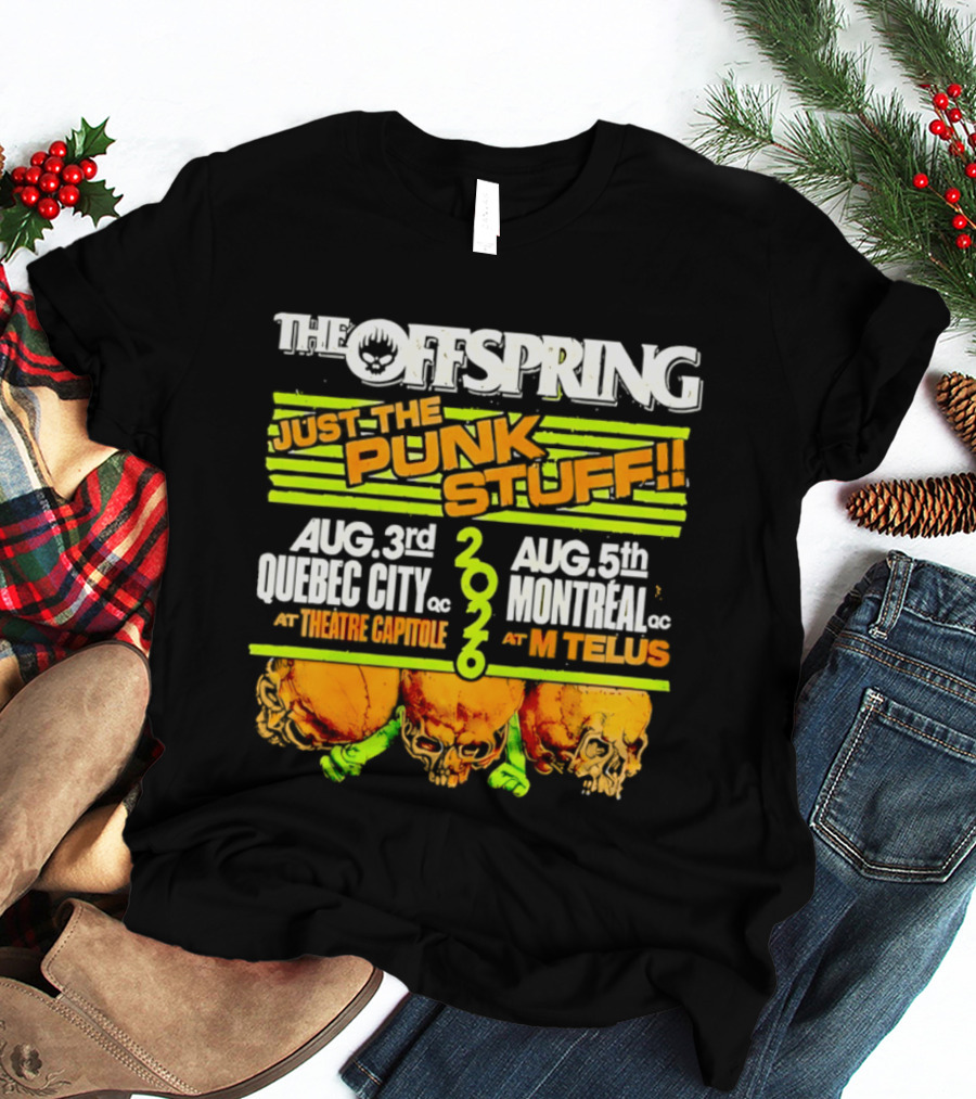 The Offspring Just The Punk Stuff 2026 Quebec City Theatre Capitole Montreal MTelus Tour T-Shirt