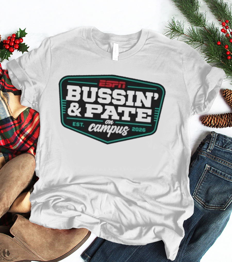 ESPN Bussin' & Pate On Campus Est. 2026 T-Shirt