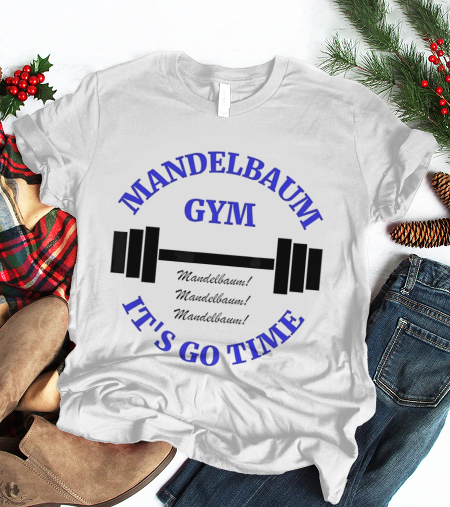 Mandelbaum Gym It's Go Time Seinfeld Fitness Motivation T-Shirt