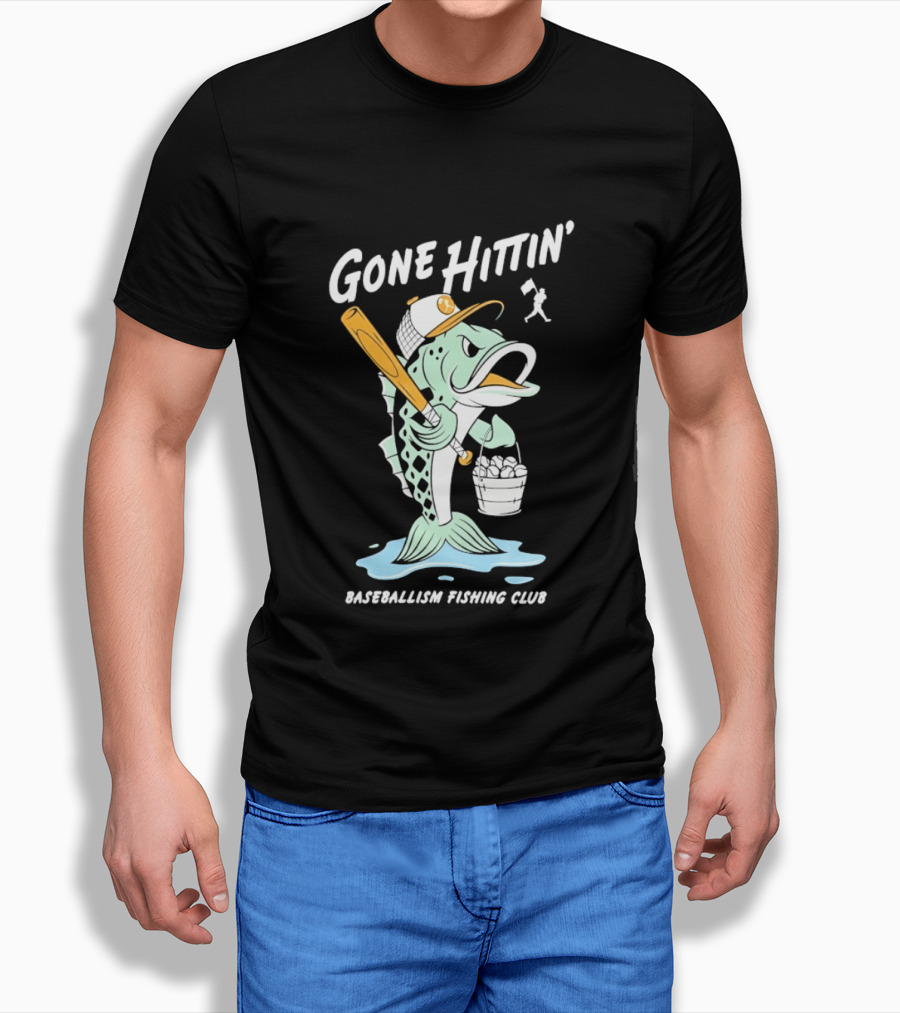 Gone Hittin' Baseballism Fishing Club Sports Lovers Fun T-Shirt