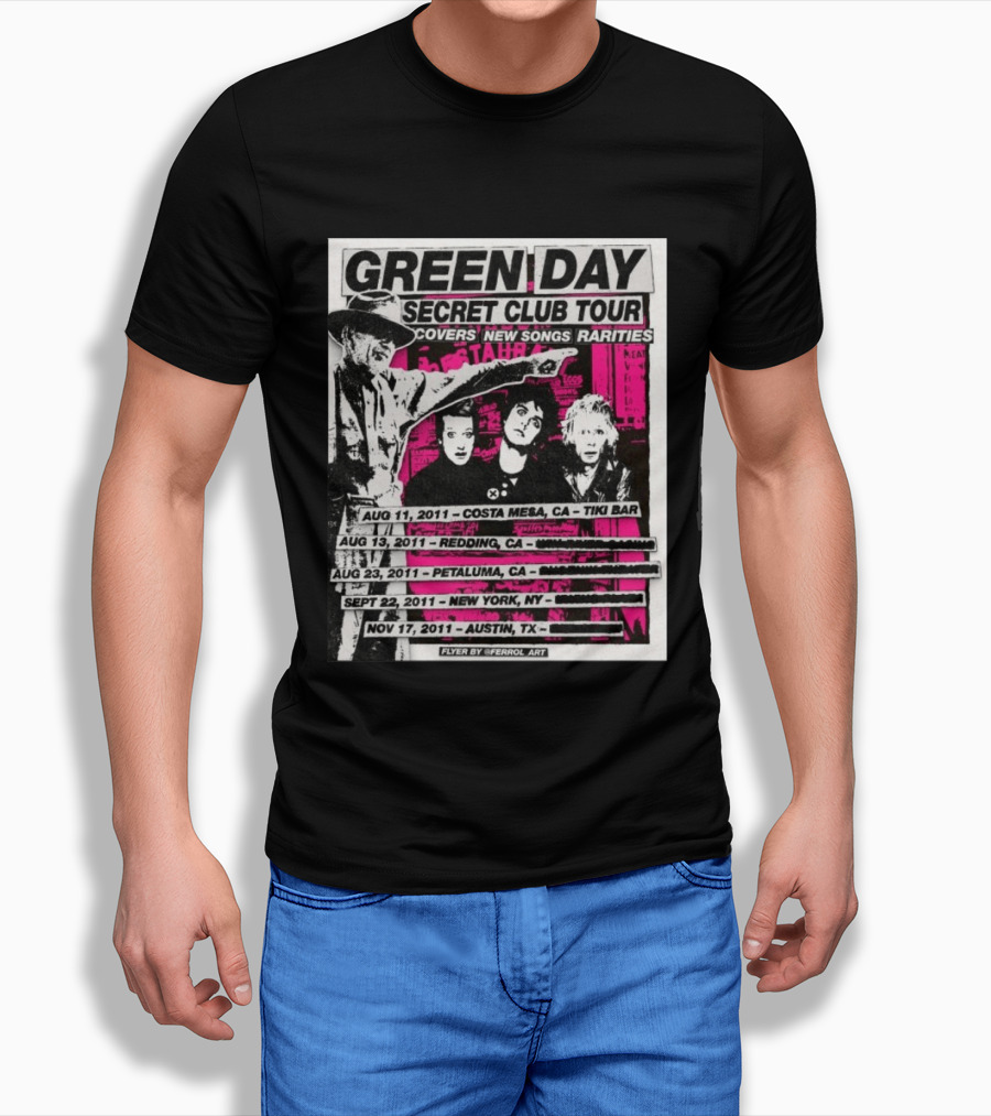 Green Day Secret Club Tour Covers New Songs Rarities Costa Mesa Redding Petaluma New York Austin 2011 T-Shirt