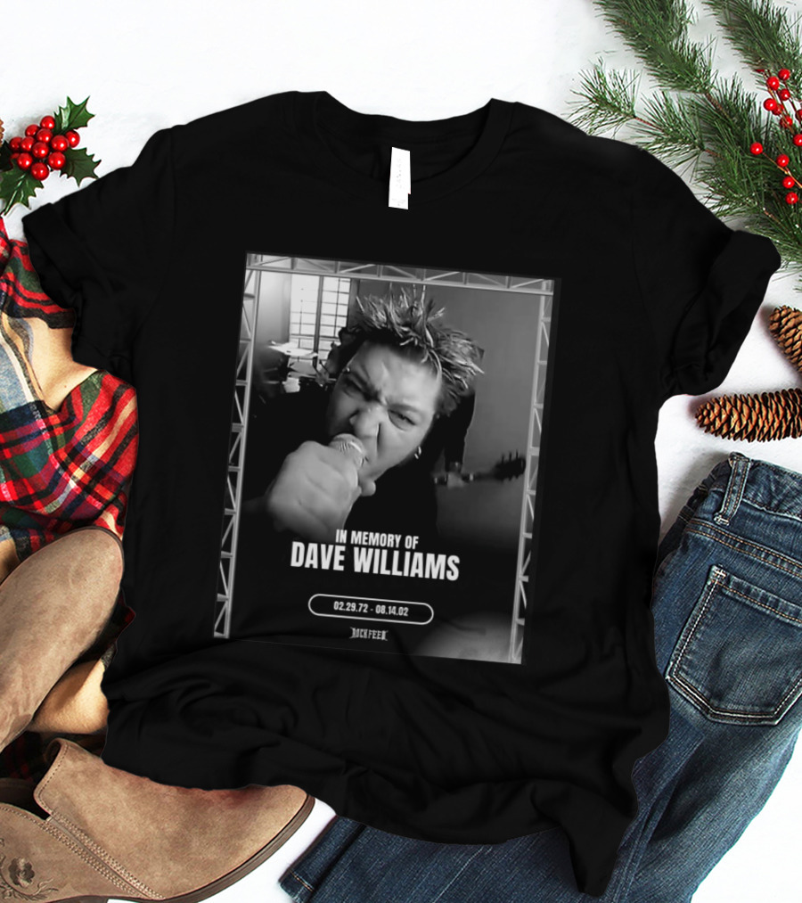 In Memory Of Dave Williams 02.29.72 08.14.02 Rock Feed T-Shirt