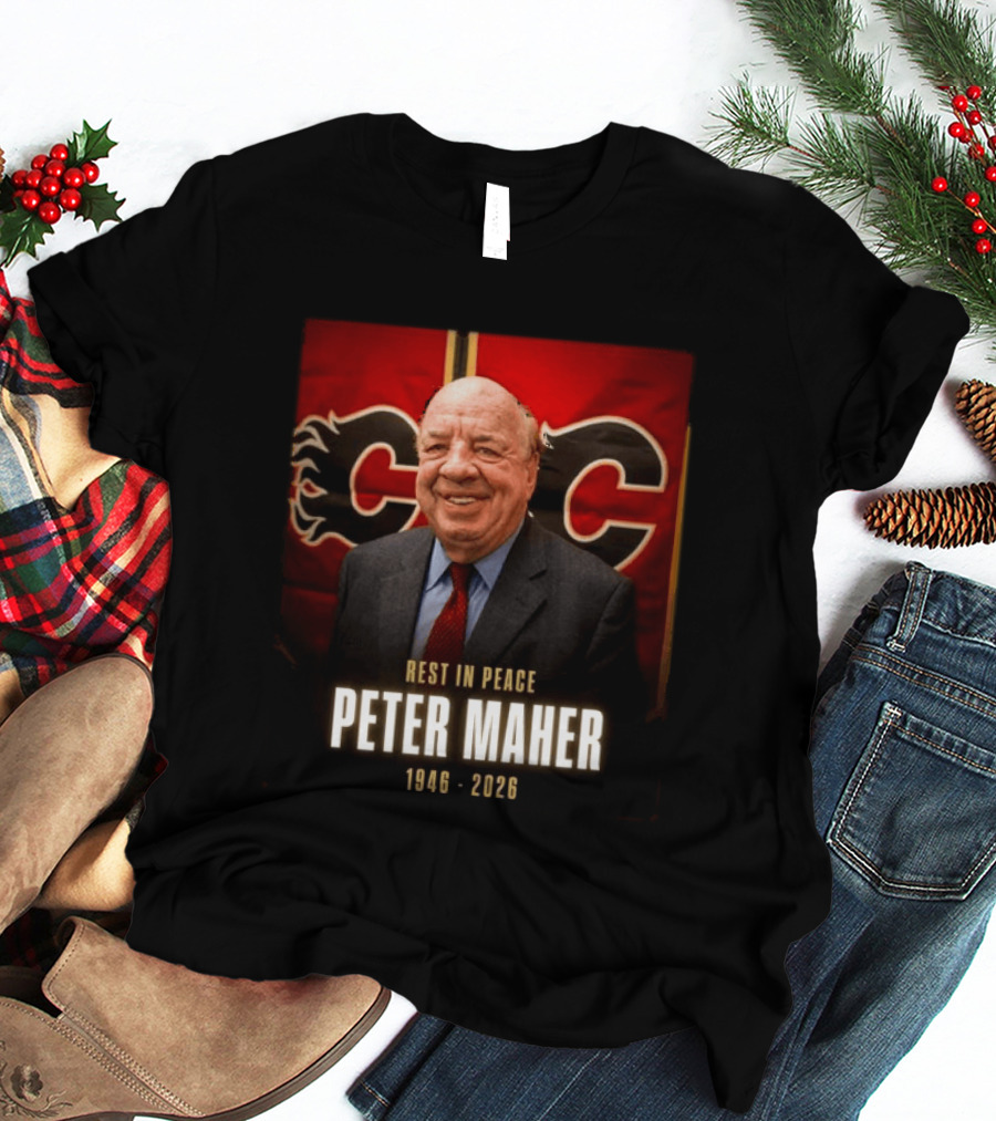 Rest In Peace Peter Maher 1946 2026 Calgary Flames T-Shirt