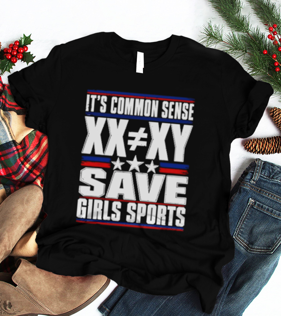 It's Common Sense XX Is Different To XY Save Girls Sports T-Shirt
