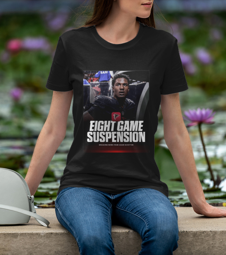 Eight Game Suspension Breaking News From Adam Schefter Falcons Football Player Update T-Shirt