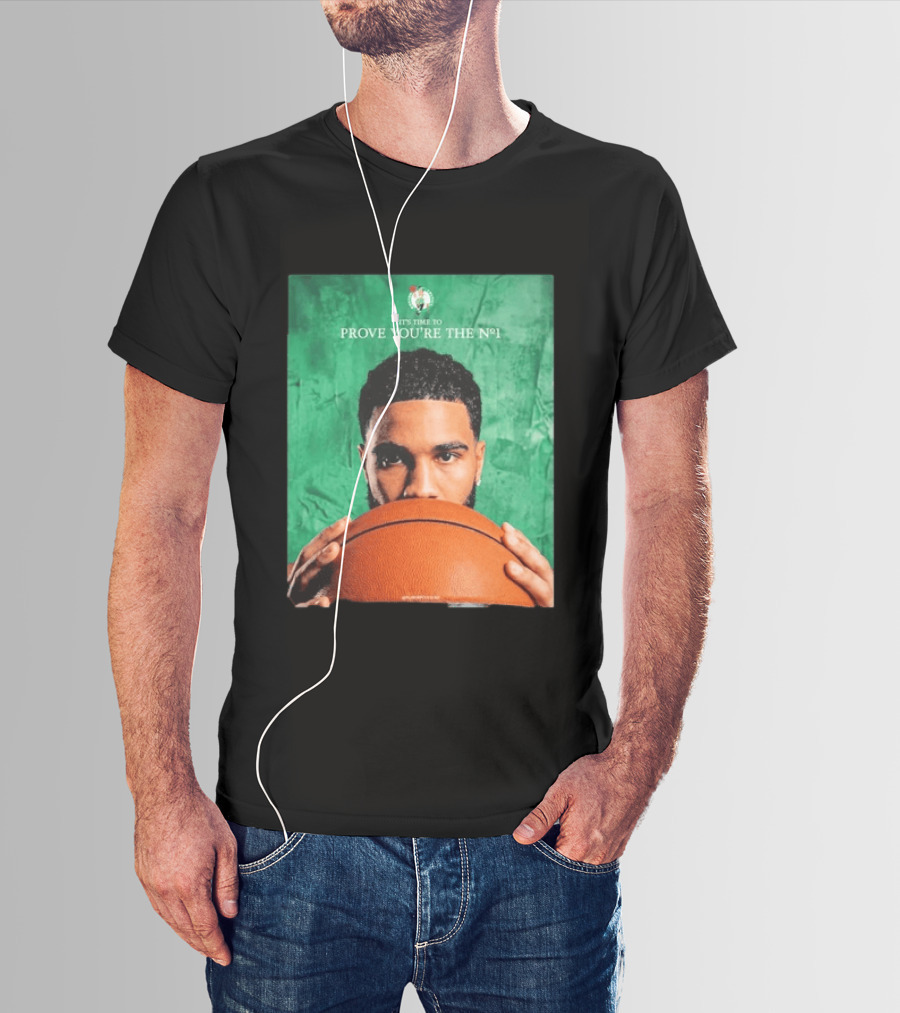 Boston Celtics Jayson Tatum Prove You're The No 1 T-Shirt