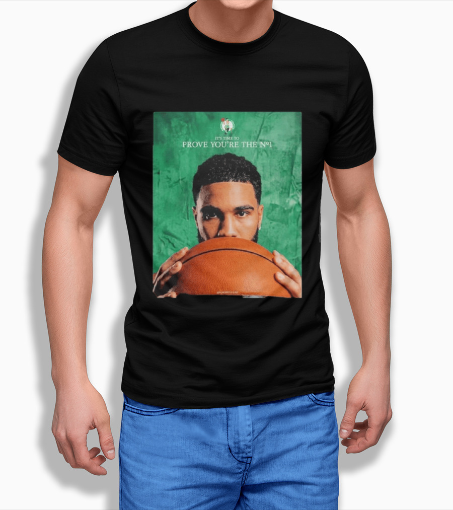 Boston Celtics Jayson Tatum Prove You're The No 1 T-Shirt