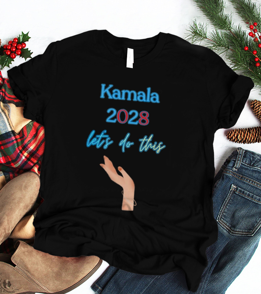 Kamala 2028 Let's Do This Election Campaign Hand Image T-Shirt